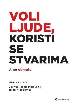 Voli ljude, koristi se stvarima