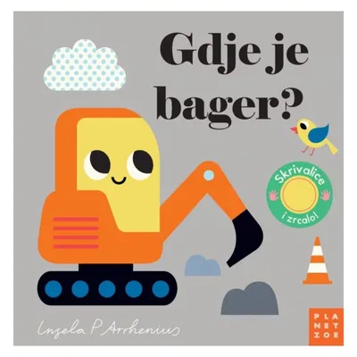 Gdje je bager? (interaktivno, prekrivalice od flisa, ogledalo)