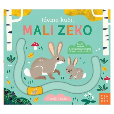 Idemo kući, mali zeko (slikovnica s pomičnim žetonima i stazama)