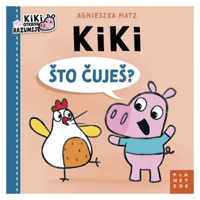 Kiki, što čuješ?