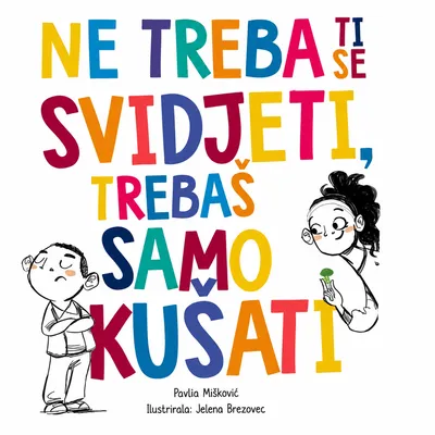 Ne treba ti se svidjeti, trebaš
