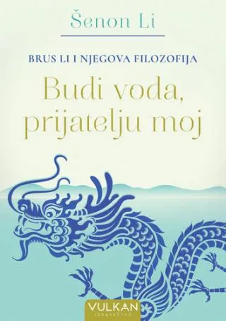 Bruce Lee i njegova filozofija: Budi voda, prijatelju moj