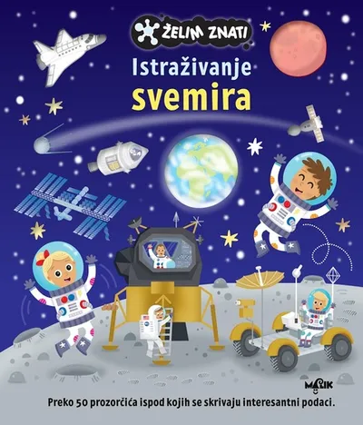 Želim znati - Istraživanje svemira - knjiga za djecu