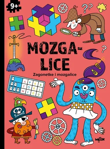 Mozga - lice 9+ Zagonetke i mozgalice - edukativna knjiga za djecu