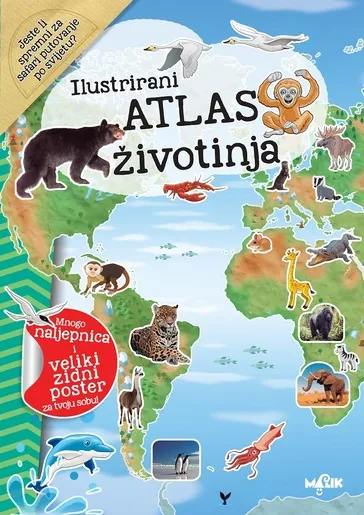 Illustrirani atlas životinja - dječija enciklopedija