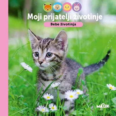 Moji prijatelji životinje - Bebe životinja - slikovnica za djecu