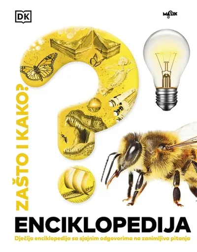 Zašto i kako? Dječija enciklopedija - 2. dopunjeno izdanje - dječija enciklopedija