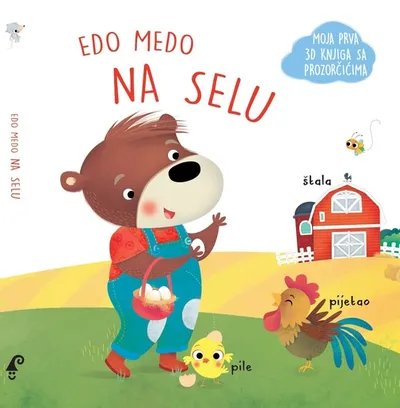 Edo medo na selu - Moja prva 3D knjiga sa prozorčićima - interaktivna knjiga za djecu
