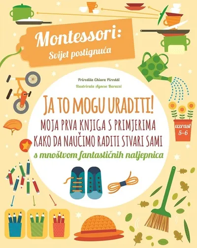 Ja to mogu uraditi! - Montessori: svijet postignuća - montessori knjiga za djecu